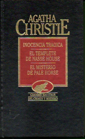OBRAS COMPLETAS. Vol. XVII. INOCENCIA TRGICA / EL TEMPLETE DE NASSE HOUSE / EL MISTERIO D PALE HORSE.