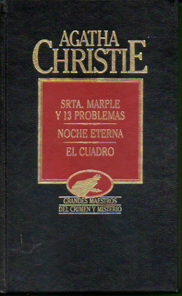 OBRAS COMPLETAS. Vol. XIX. SRTA. MARPLE Y 13 PROBLEMAS / NOCHE ETERNA / EL CUADRO.