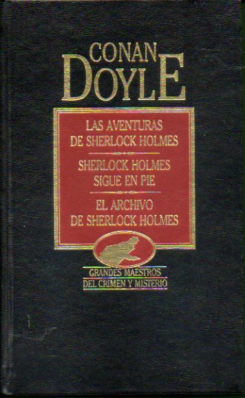 OBRAS COMPLETAS. Vol. III. LAS AVENTURAS DE SHERLOCK HOLMES / SHERLOCK HOLMES SIGUE EN PIE / EL ARCHIVO DE SHERLOCK HOLMES.