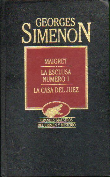 OBRAS COMPLETAS. Vol. XIX. MAIGRET / LA ESCLUSA NMERO 1 / LA CASA DEL JUEZ.