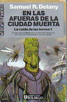 LA CADA DE LAS TORRES 1. EN LAS AFUERAS DE LA CIUDAD MUERTA. 1 ed.