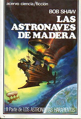 LAS ASTRONAVES DE MADERA. 2 parte de Los astronautas harapientos.