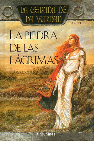 LA ESPADA DE LA VERDAD. Vol. 3. LA PIEDRA DE LAS LGRIMAS.
