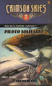 CRIMSON SKIES. ALAS DE LA JUSTICIA. Vol. 1. PILOTO SOLITARIO.