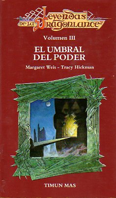 LEYENDAS DE LA DRAGON LANCE. Vol. III. EL UMBRAL DEL PODER. Poemas de Michael Williams.