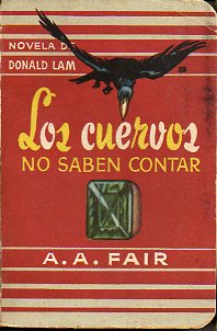 LOS CUERVOS NO SABEN CONTAR. Novela de Donald Lam.