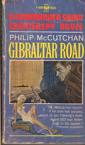 GIBRALTAR ROAD. A Commander Shaw counterspy novel.