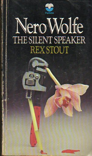 THE SILENT SPEAKER. A Nero WOlfe Mystery.