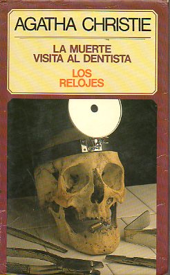 LA MUERTE VISITA AL DENTISTA / LOS RELOJES.