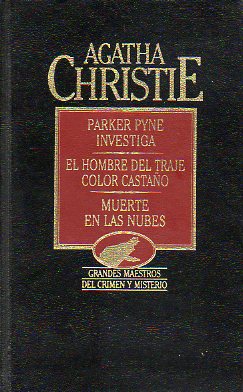 OBRAS COMPLETAS. Vol. XXIII. PARKER PYE INVESTIGA / EL HOMBRE DEL TRAJE COLOR CASTAO / MUERTE EN LAS NUBES.