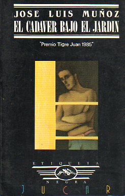 EL CADVER EN EL JARDN. Premio Tigre Juan 1985. 1 edicin.