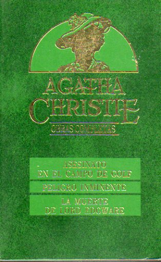 OBRAS COMPLETAS. XXIII. ASESINATO EN EL CAMPO DE GOLF / PELIGRO INMINENTE / LA MUERTE DE LORD EDGWARE.