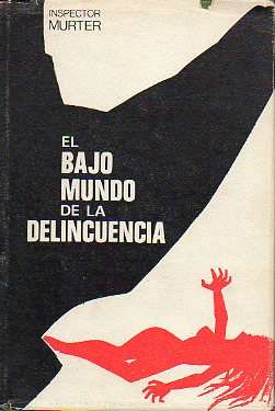 EL BAJO MUNDO DE LA DELINCUENCIA.