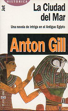 LA CIUDAD DEL MAR. Una novela de intriga en el Antiguo Egipto.