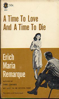 A TIME TO LOVE AND A TIME TO DIE.