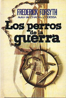 LOS PERROS DE LA GUERRA. 4 ed.