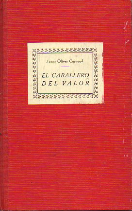 EL CABALLERO DEL VALOR. 3 tomos en 1 vol.