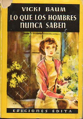 LO QUE LOS HOMBRES NUNCA SABEN. Novela. 3 ed.