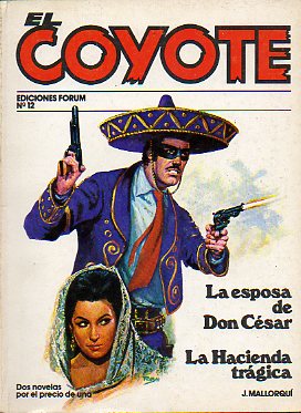 EL COYOTE. Dos novelas por el precio de una. Vol. II. N 12. LA ESPOSA DE DON CSAR / LA HACIENDA TRGICA.