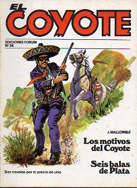 EL COYOTE. Dos novelas por el precio de una. Vol. VII. N 38. LOS MOTIVOS DEL COYOTE / SEIS BALAS DE PLATA.