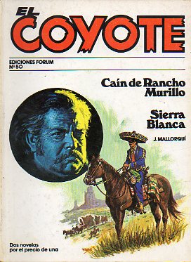 EL COYOTE. Dos novelas por el precio de una. Vol. IX. N 50. CAN DE RANCHO MURILLO / SIERRA BLANCA.