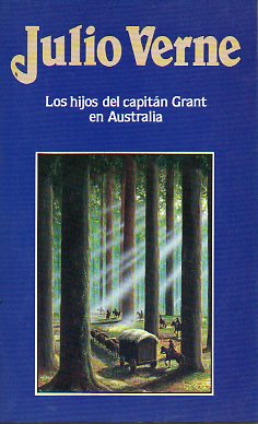LOS HIJOS DEL CAPITN GRANT EN AUSTRALIA. Con grabados de las ediciones originales.