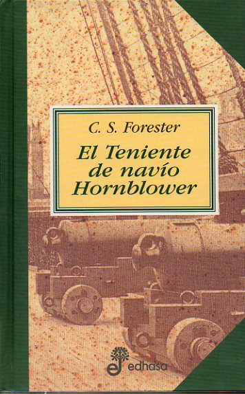 EL TENIENTE DE NAVO HORNBLOWER. 1 edicin.
