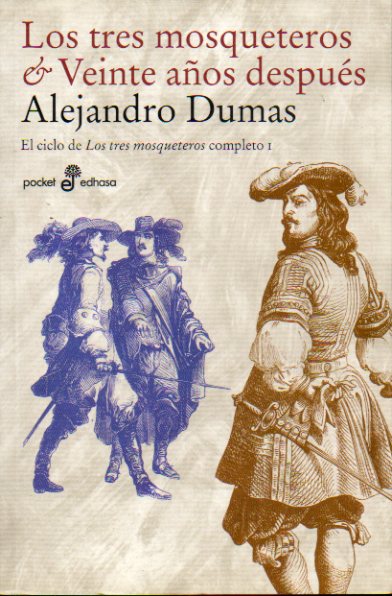 LOS TRES MOSQUETEROS & VEINTE AOS DESPUS. Prlogo de Carlos Pujol Jaumandreu. Incluye los grabados de la primera edicin ilustrada.