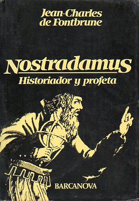 NOSTRADAMUS, HISTORIADOR Y PROFETA.