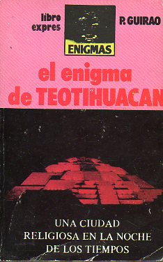 EL ENIGMA DE TEOTIHUACN.