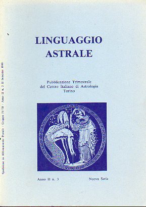 LINGUAGGIO ASTRALE. Publicazione Trimestrale del Centro Italianio di Astrologia. Anno XX. N 80.