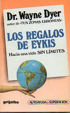 LOS REGALOS DE EYKIS. Hacia una vida sin lmites. 1 edicin espaola.