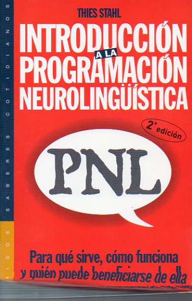 INTRODUCCIN A LA PROGRAMACIN NEUROLINGSTICA (PNL). 2 ed.
