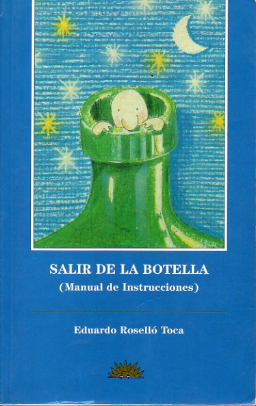 SALIR DE LA BOTELLA (MANUAL DE INSTRUCCIONES). 3 edicin.