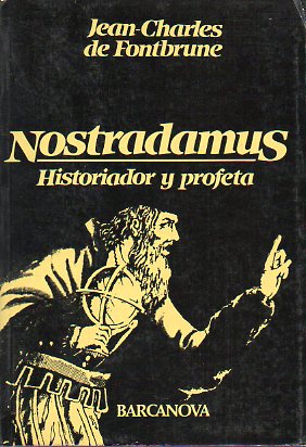 NOSTRADAMUS, HISTORIADOR Y PROFETA.