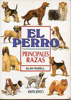EL PERRO. PRINCIPALES RAZAS.