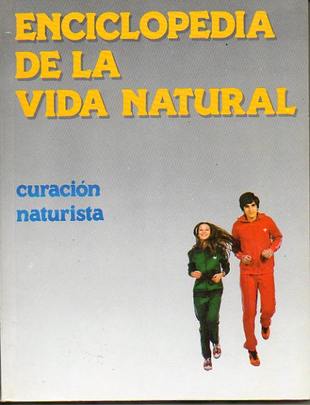 ENCICLOPEDIA DE LA VIDA NATURAL. Vol. 2. CURACIN NATURISTA.