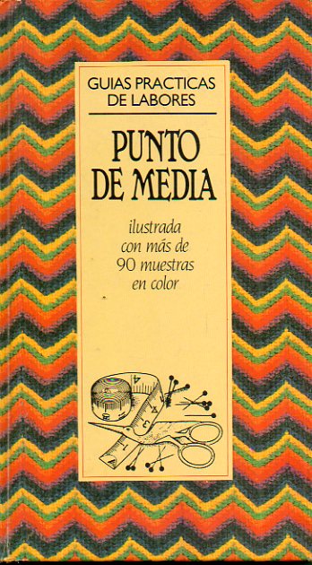 PUNTO DE MEDIA. Ilustrada con ms de 90 muestras a color.