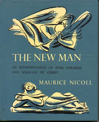 THE NEW MAN. an interpretation of some parables and miracles of Christ.