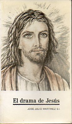 EL DRAMA DE JESS. Vida de Nuestro Seor Jesucristo. 27 ed.