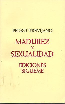 MADUREZ Y SEXUALIDAD. 2 ed. revisada y aumentada. Dedicado por el autor.