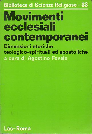 MOVIMENTI ECCLESIALI CONTEMPORANEI. Dimensione storiche teologico-spirituali ed apostoliche.