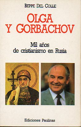 OLGA Y GORBACHOV. Mil aos de cristianismo en Rusia.