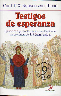 TESTIGOS DE ESPERANZA. Ejercicios espirituales dados en el Vaticano en presencia de S. S. Juan Pablo II.