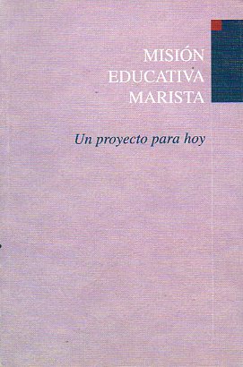 MISIN EDUCATIVA MARISTA. UN PROYECTO PARA HOY. Ilustrs. Juanmi S. Quirs.
