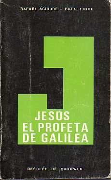 JESS, EL PROFETA DE GALILEA. Estudio crtico-exegtico y guas catequticas.