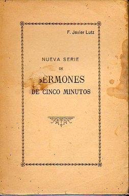NUEVA SERIE DE SERMONES DE CINCO MINUTOS PARA TODOS LOS DOMINGOS Y FIESTAS DEL AO. Traducido del alemn por Jaime Vaquer.
