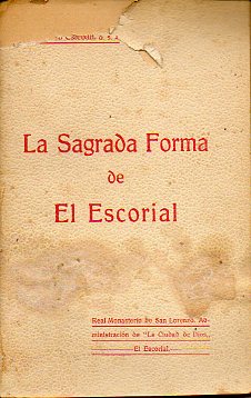 LA SAGRADA FORMA DE EL ESCORIAL. Corregida y aadida por el P. Mariano Gutirrez y Cabezn.