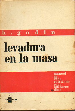 LEVADURA EN LA MASA. Manual de Vida Cristiana para nuestros das. Seleccin de Poesas castellanas de Lorenzo Gomis. 4 ed.