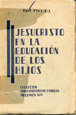 JESUCRISTO EN LA EDUCACIN DE LOS HIJOS.
